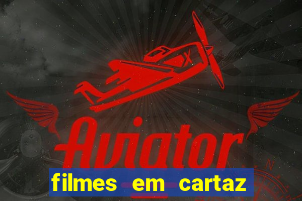 filmes em cartaz cinepolis parque shopping